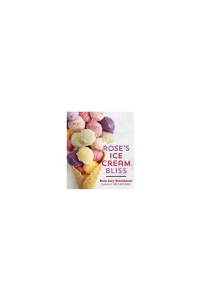 Rose's Ice Cream Bliss - Cookbook